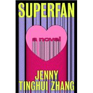 Superfan by Jenny Tinghui Zhang, 9781250369666