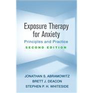 Exposure Therapy for Anxiety Principles and Practice by Abramowitz, Jonathan S.; Deacon, Brett J.; Whiteside, Stephen P. H., 9781462539666