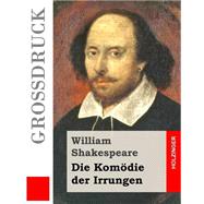 Die Komdie Der Irrungen by Shakespeare, William; Baudissin, Wolf Graf; Schlegel, August Wilhelm; Tieck, Ludwig, 9781508859666