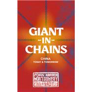 Giant in Chains China, Today and Tomorrow by Montgomery, John Warwick, 9781948969666