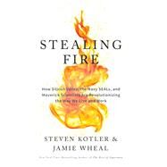 Stealing Fire by Kotler, Steven; Wheal, Jamie, 9780062429667