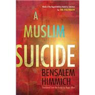 A Muslim Suicide by Himmich, Ben Salem; Allen, Roger, 9780815609667