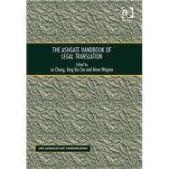 The Ashgate Handbook of Legal Translation by Cheng,Le, 9781409469667