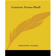 Lemorne Versus Huell by Stoddard, Elizabeth, 9781419129667