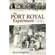 The Port Royal Experiment by Dougherty, Kevin, 9781496809667