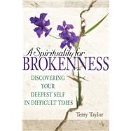 A Spirituality for Brokenness by Taylor, Terry, 9781681629667