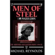 Men of Steel I SS Panzer Corps by Reynolds, Michael, 9781885119667