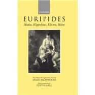 Medea, Hippolytus, Electra, Helen by Euripides; Morwood, James; Hall, Edith, 9780198149668