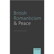 British Romanticism and Peace by Bugg, John, 9780198839668