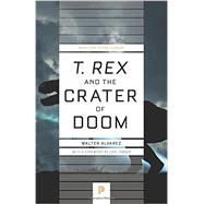 T. Rex and the Crater of Doom by Alvarez, Walter; Zimmer, Carl, 9780691169668