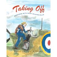 Taking Off Airborne with Mary Wilkins Ellis by McCully, Emily Arnold, 9780823449668