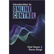 Introduction to Online Control by Elad Hazan; Karan Singh, 9781009499668