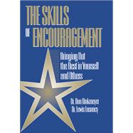 Skills of Encouragement: Bringing Out the Best in Yourself and Others by Dinkmeyer,Don, 9781138409668