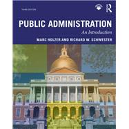 Public Administration by Holzer, Marc; Schwester, Richard W., 9781138579668