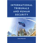 International Tribunals and Human Security by Meernik, James, 9781442269668