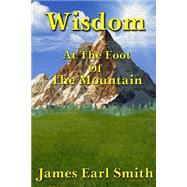 Wisdom by Smith, James Earl, 9781499799668