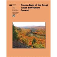 Proceedings of the Great Lakes Silviculture Summit by U.s. Department of Agriculture, 9781507849668