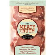 The Meaty Truth by Castle, Shushana; Goodman, Amy-lee; Barnard, Neal, 9781510719668