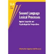 Second Language Lexical Processes Applied Linguistic and Psycholinguistic Perspectives by Lengyel, Zsolt; Navracsics, Judit, 9781853599668
