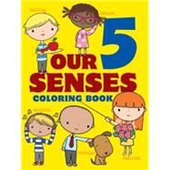 Our 5 Senses Coloring Book by Phillips, Jillian; Kurtz, John, 9780486779669