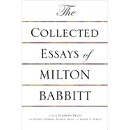 Collected Essays of Milton Babbitt by Babbitt, Milton, 9780691089669