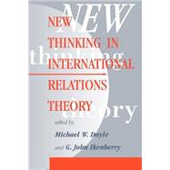 New Thinking in International Relations Theory by Doyle,Michael W, 9780813399669