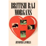 British Raj Morgans by MILLS JENNIFER L B, 9781425119669