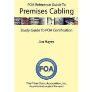 The Foa Reference Guide to Premises Cabling by Hayes, Jim, 9781450559669