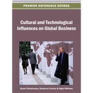 Cultural and Technological Influences on Global Business by Christiansen, Bryan; Turkina, Ekaterina; Williams, Nigel, 9781466639669