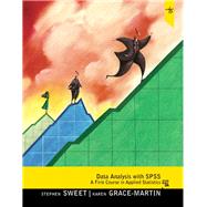 Data Analysis with SPSS A First Course in Applied Statistics by Sweet, Stephen A.; Grace-Martin, Karen A., 9780205019670