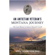 An Antietam Veteran's Montana Journey by Squires, Katharine Seaton; Robison, Ken; McLaughlin, Castle, Ph.D., 9781467139670