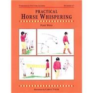 Practical Horse Whispering by Wood, Perry; Vincer, Carole, 9781872119670