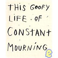 Jim Dine: This Goofy Life of Constant Mourning by Dine, Jim, 9783882439670