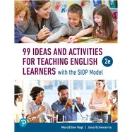 99 Ideas and Activities for Teaching English Learners with the SIOP Model  (Subscription) by MaryEllen Vogt; Jana Echevarria, 9780135889671