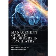 Management of Sleep Disorders in Psychiatry by Chopra, Amit; Das, Piyush; Doghramji, Karl, 9780190929671