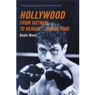 Hollywood from Vietnam to Reagan...and Beyond by Wood, Robin, 9780231129671