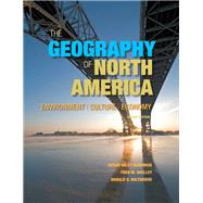 The Geography of North America Environment, Culture, Economy by Hardwick, Susan W.; Shelley, Fred M.; Holtgrieve, Donald G., 9780321769671