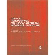 Critical Perspectives on Indo-Caribbean Womens Literature by Mahabir; Joy, 9780415509671