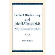 Sherlock Holmes, Esq., and John H. Watson, M.d. by Park, Orlando, 9780810139671