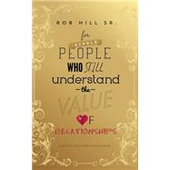 For Single People Who Still Understand the Value of Relationships by Hill, Rob, 9780965369671