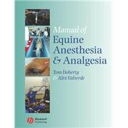 Manual of Equine Anesthesia And Analgesia by Doherty, Tom; Valverde, Alexander, 9781405129671