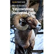 Nature Guide to Yellowstone National Park by Simpson, Ann; Simpson, Rob, 9781493009671