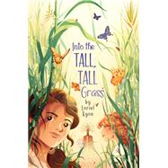Into the Tall, Tall Grass by Ryon, Loriel, 9781534449671