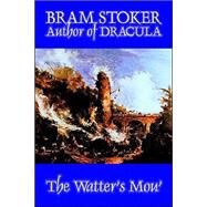 The Watter's Mou by Stoker, Bram, 9781592249671