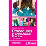 Bsava Guide to Procedures in Small Animal Practice by Bexfield, Nick; Lee, Karla, 9781905319671
