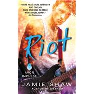 RIOT                        MM by SHAW JAMIE, 9780062379672