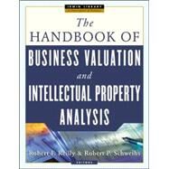 The Handbook of Business Valuation and Intellectual Property Analysis by Reilly, 9780071429672