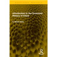 Introduction to the Economic History of China by E. Stuart Kirby, 9781040949672