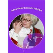 Granny Mackie's Austerity Handbook by Mackie, Heather E. M., 9781519139672