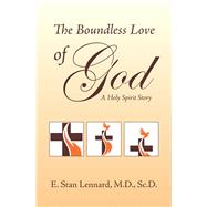 The Boundless Love of God by Lennard, E. Stan, M.d., 9781796039672